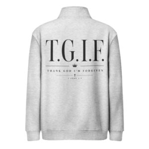 TGIF - Thank God I'm Forgiven | Premium 1/4 Zip Sweatshirt
