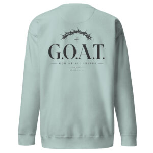 GOAT - God Of All Things | Unisex Premium Sweatshirt