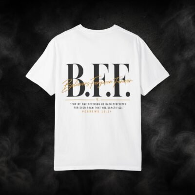 B.F.F. Believers Forgiven Forever – Faith-Inspired Graphic Tee