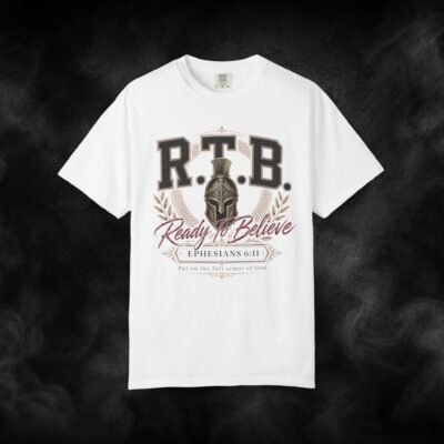 R.T.B - Ready to Believe – Faith-Inspired Graphic Tee | Ephesians 6:11
